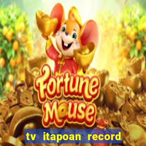 tv itapoan record bahia ao vivo