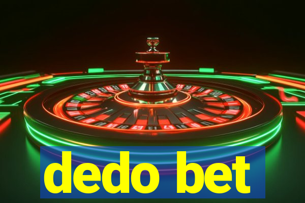 dedo bet