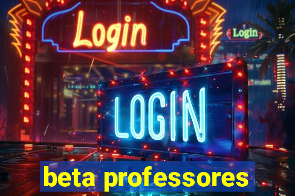 beta professores