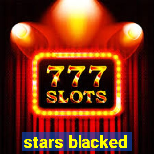 stars blacked