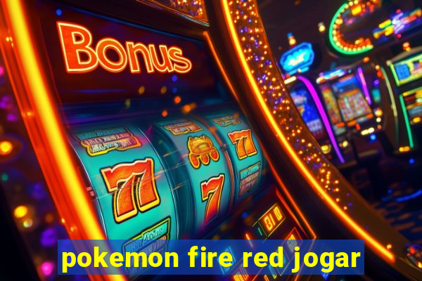 pokemon fire red jogar