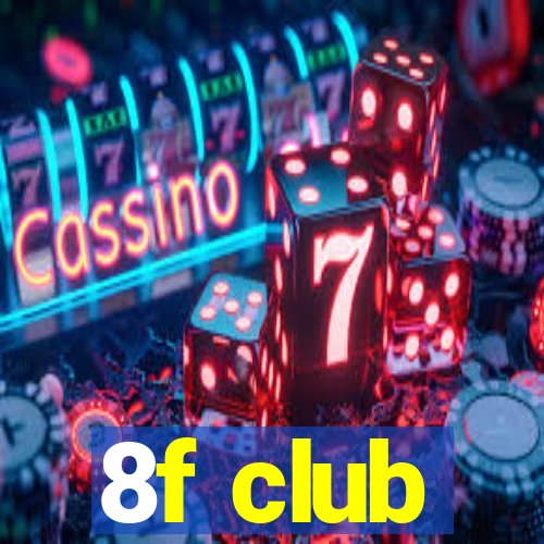 8f club