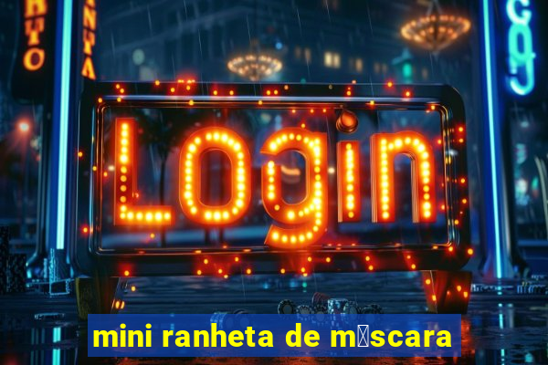mini ranheta de m谩scara