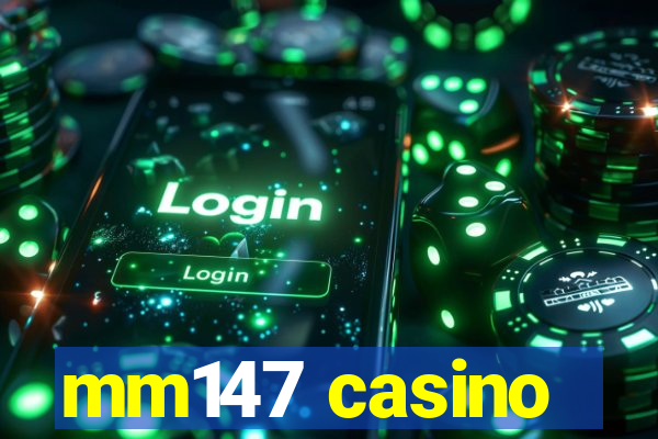 mm147 casino