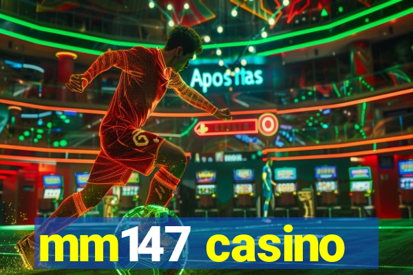 mm147 casino
