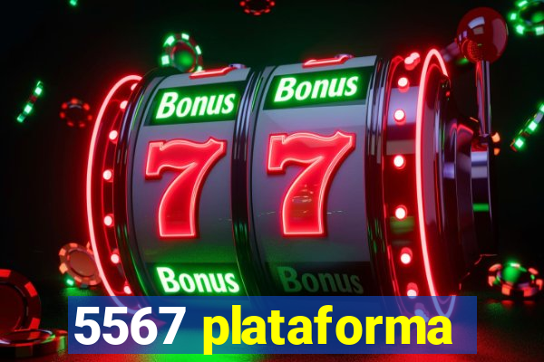 5567 plataforma