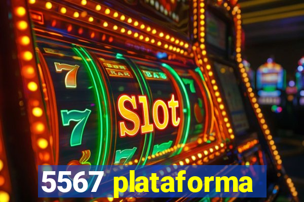 5567 plataforma