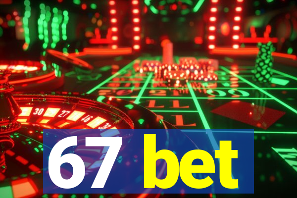 67 bet