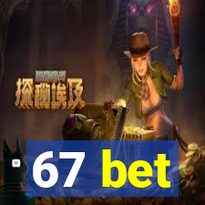 67 bet