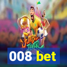 008 bet