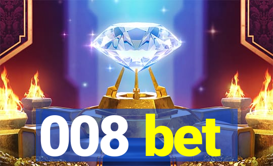 008 bet