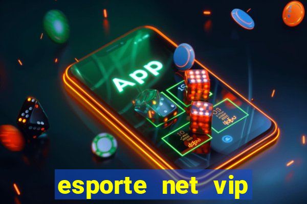 esporte net vip bet apostas