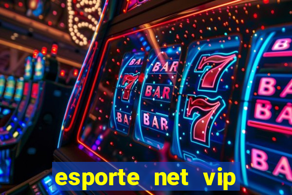 esporte net vip bet apostas