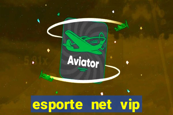 esporte net vip bet apostas