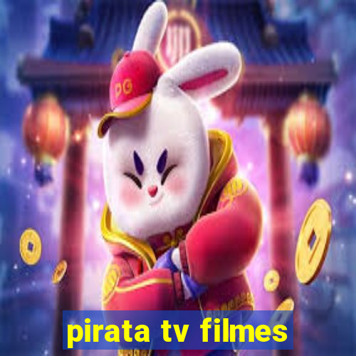 pirata tv filmes