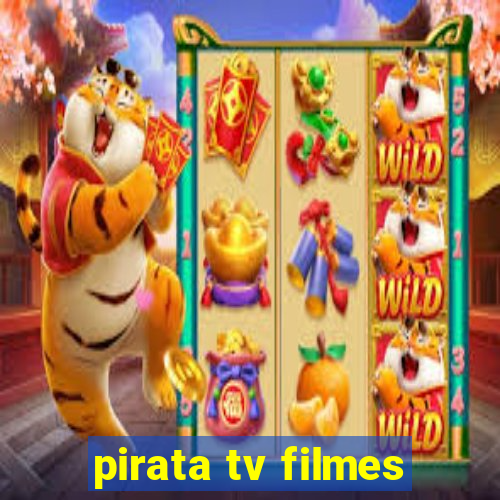 pirata tv filmes