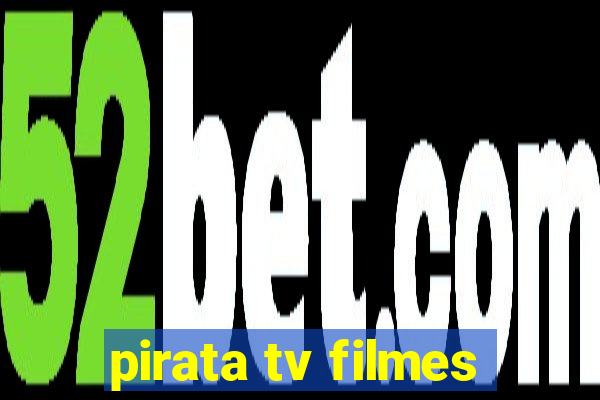 pirata tv filmes