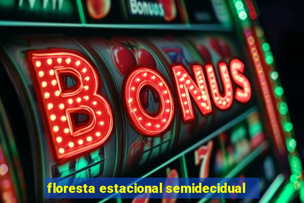 floresta estacional semidecidual