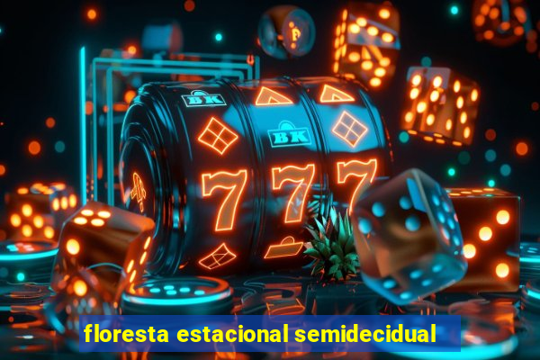 floresta estacional semidecidual