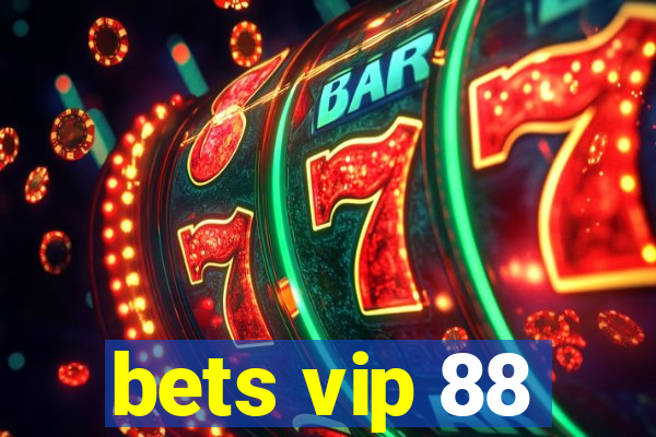 bets vip 88