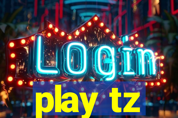 play tz