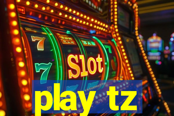 play tz