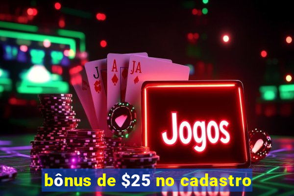 bônus de $25 no cadastro
