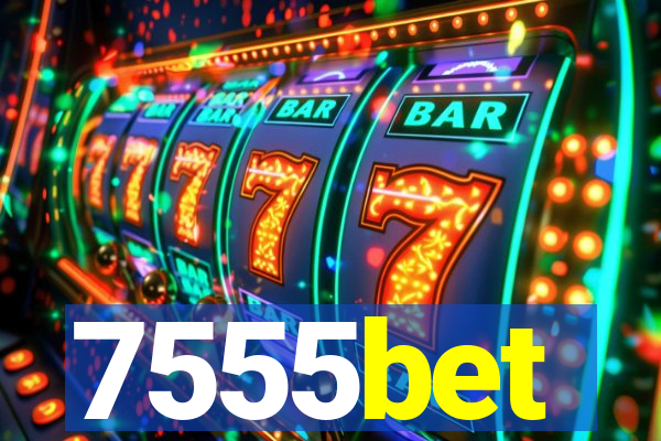 7555bet