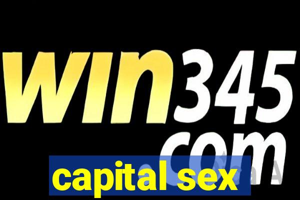 capital sex