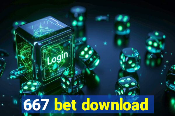 667 bet download