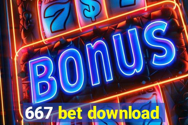 667 bet download