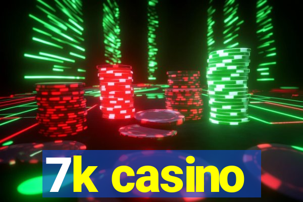 7k casino