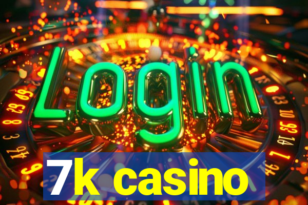 7k casino