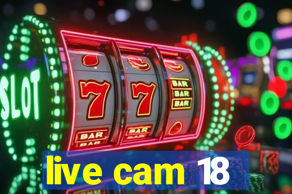 live cam 18