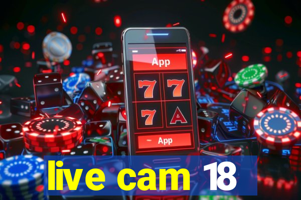 live cam 18