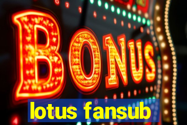 lotus fansub