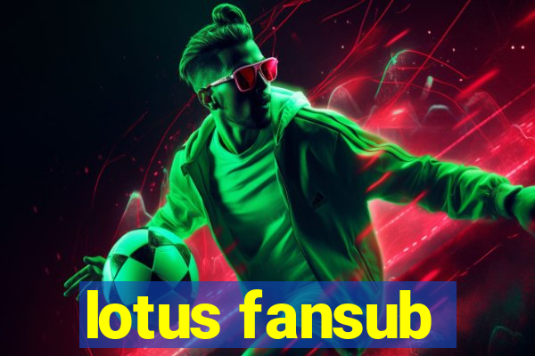 lotus fansub