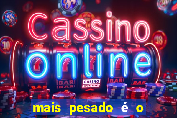 mais pesado é o céu filme completo