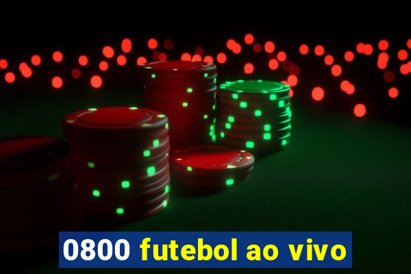 0800 futebol ao vivo