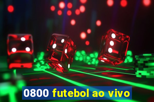 0800 futebol ao vivo