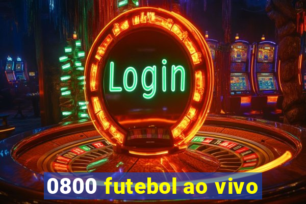 0800 futebol ao vivo