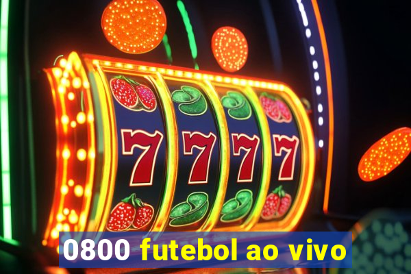0800 futebol ao vivo