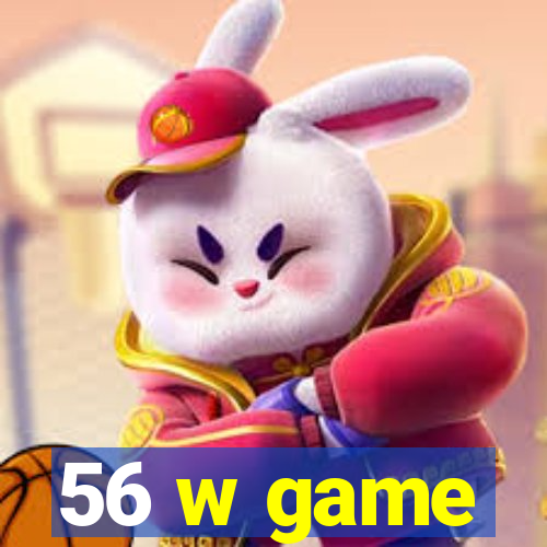 56 w game