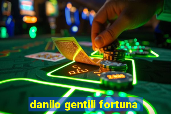 danilo gentili fortuna