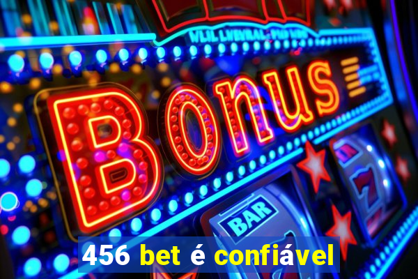 456 bet é confiável