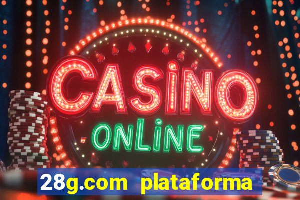 28g.com plataforma de jogos