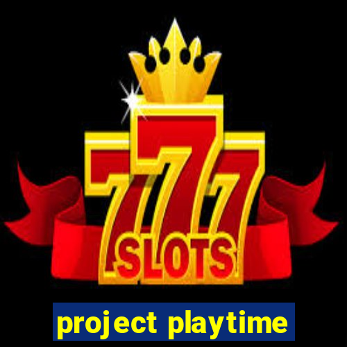project playtime