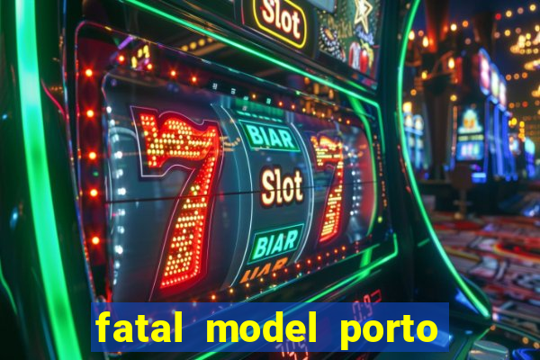 fatal model porto alegre do norte