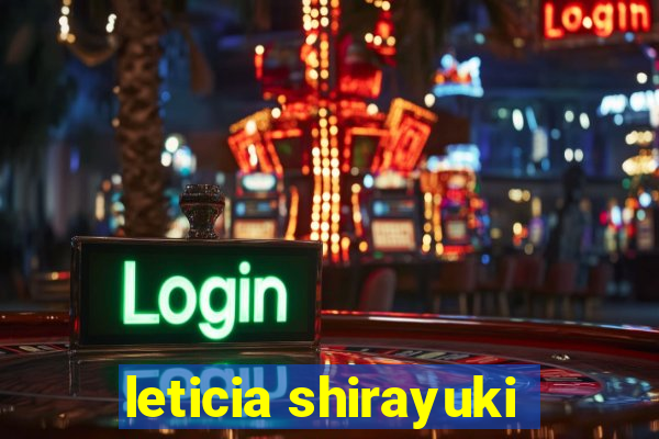leticia shirayuki
