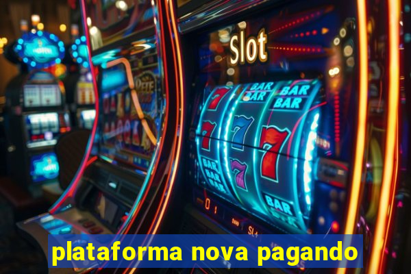 plataforma nova pagando